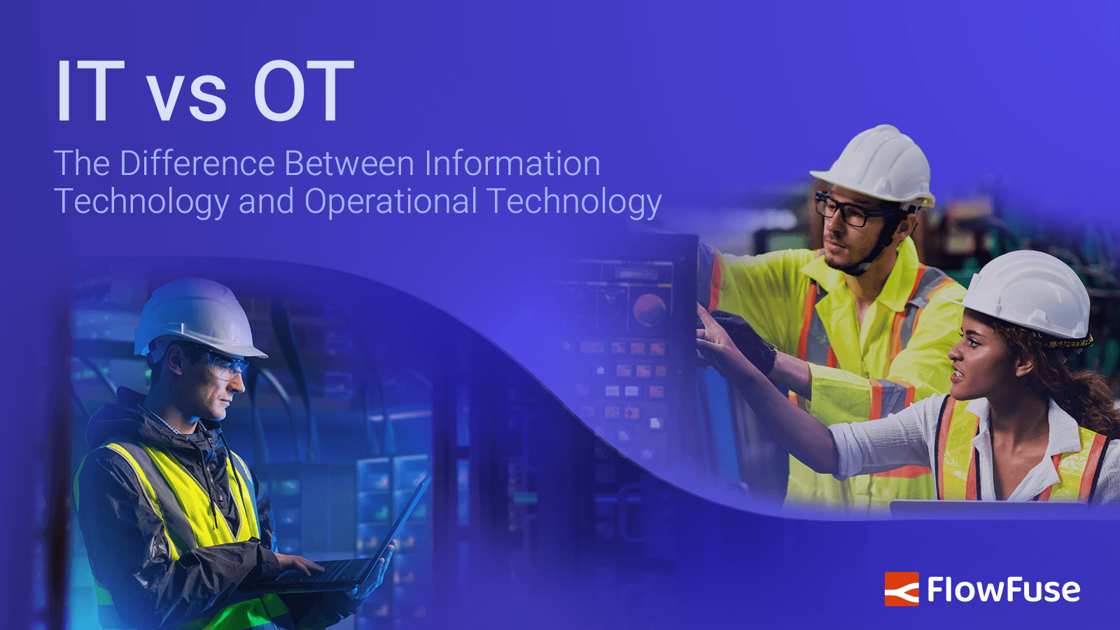 Image representing IT vs OT: Key Differences, Security Risks, and IT/OT Convergence
